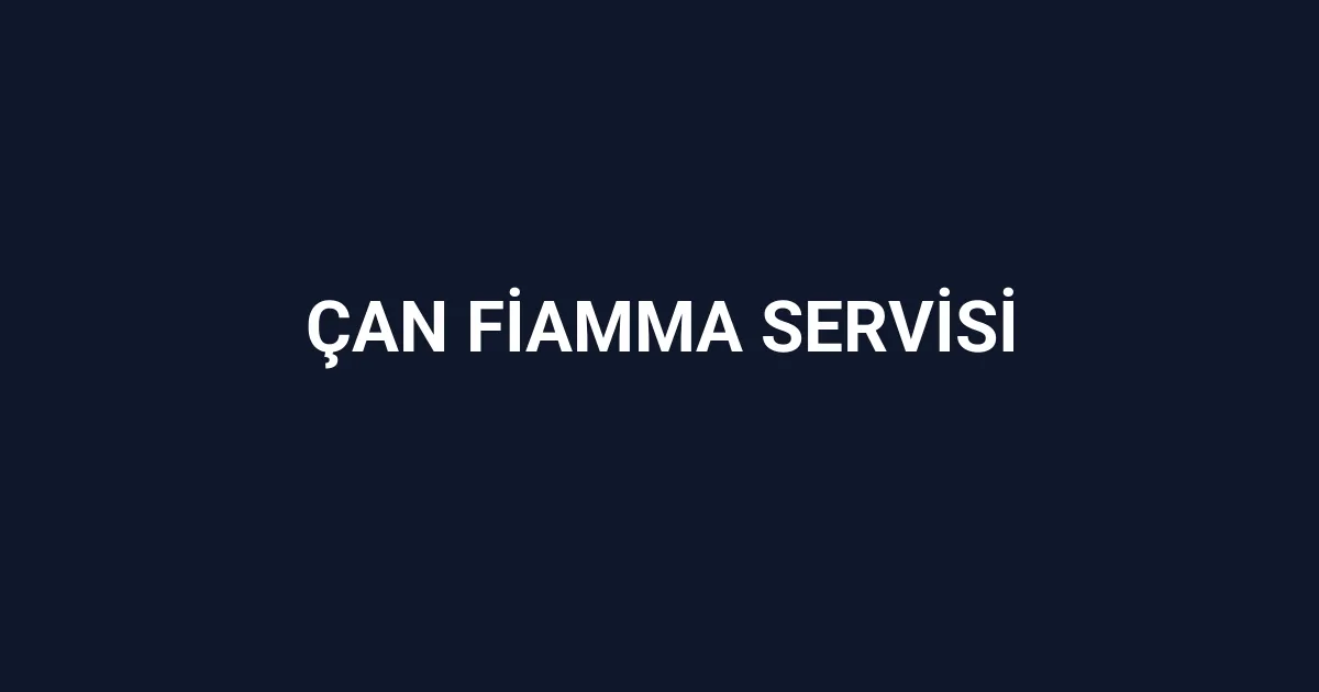 Çan Fiamma Servisi